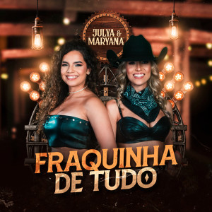 收聽Julya e Maryana的Fraquinha de Tudo歌詞歌曲