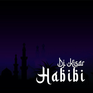收听DJ KISAR的Habibi歌词歌曲