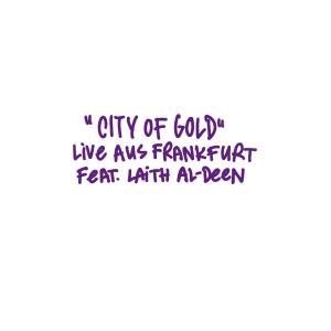 ดาวน์โหลดและฟังเพลง City of Gold (feat. Laith Al-Deen) (Live Aus Frankfurt) พร้อมเนื้อเพลงจาก Seven