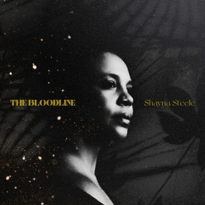 อัลบัม The Bloodline ศิลปิน Shayna Steele