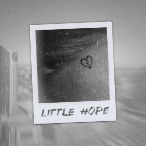 อัลบัม Little Hope (Explicit) ศิลปิน Little Hope