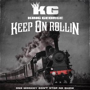 ดาวน์โหลดและฟังเพลง Keep On Rollin (Radio Edit) พร้อมเนื้อเพลงจาก King George