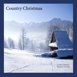 Bluegrass Christmas Music Country Christmas Picksations的專輯Country Christmas, Bluegrass Christmas Music