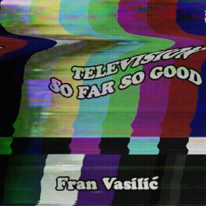 Fran Vasilic的專輯Television / So Far So Good (voice memo)
