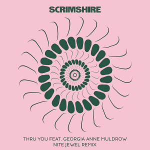 Album Thru You (Nite Jewel Remix) from Scrimshire