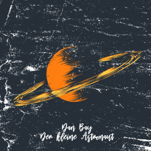 ดาวน์โหลดและฟังเพลง Der kleine Astronaut พร้อมเนื้อเพลงจาก Dan Bay