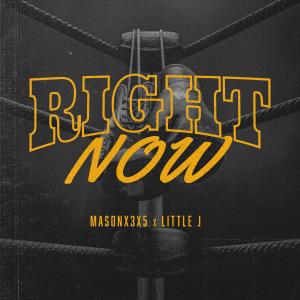 收聽Masonx3x5的Right Now (feat. Little J)歌詞歌曲