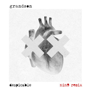 收聽Grandson的Despicable (NIN9 Remix)歌詞歌曲