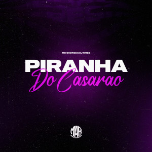 DJ Menor JL Da ZN的專輯Piranha do Casarão (Explicit)