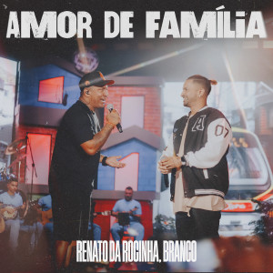 Renato Da Rocinha的專輯Amor De Família (Ao Vivo)