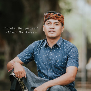 Dengarkan lagu Roda Berputar nyanyian Alep Santosa dengan lirik