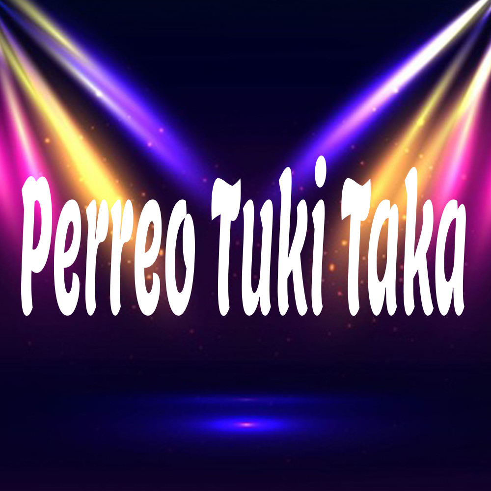 Perreo Tuki Taka