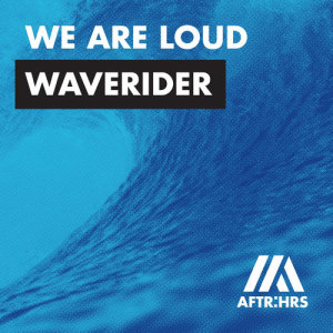 ดาวน์โหลดและฟังเพลง Waverider พร้อมเนื้อเพลงจาก We Are Loud