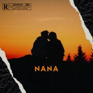 Listen to Nana (Explicit) song with lyrics from MHS