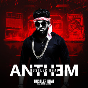 收聽Hustler Bhai的Hustler Bhai Anthem歌詞歌曲