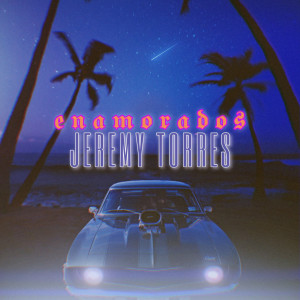 收听Jeremy Torres的Enamorados歌词歌曲