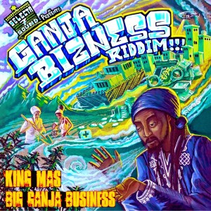 ดาวน์โหลดและฟังเพลง Big Ganja Business พร้อมเนื้อเพลงจาก King Mas