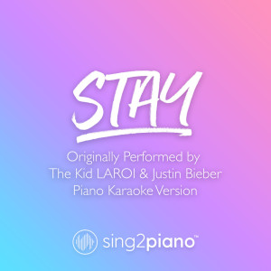 Dengarkan lagu Stay (Originally Performed by The Kid LAROI & Justin Bieber) (Piano Karaoke Version) nyanyian Sing2Piano dengan lirik