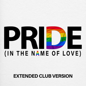 群星的專輯Pride (In The Name Of Love) (Extended Club)