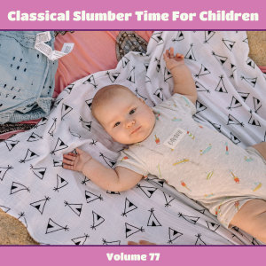 Dortmund Philharmonic Orchestra的專輯Classical Slumber Time For Children, Vol. 77