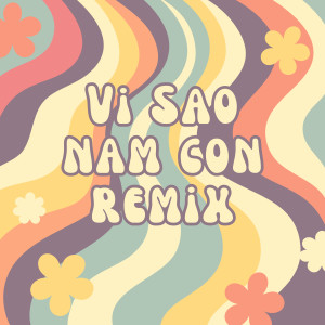 Exclusive Music的專輯Vì Sao (Nam Con Remix)