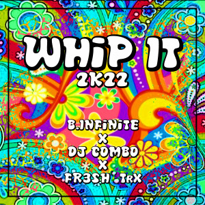 Listen to Whip It 2k22 ("Club Remix") song with lyrics from B.Infinite