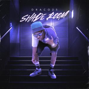 Draco 25的專輯Shade room (Explicit)