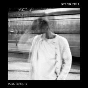 Dengarkan lagu Stand Still nyanyian Jack Curley dengan lirik