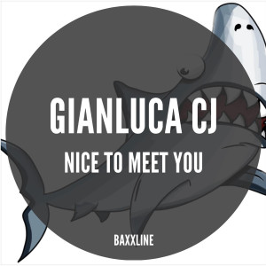 ดาวน์โหลดและฟังเพลง Nice to Meet You พร้อมเนื้อเพลงจาก Gianluca Cj