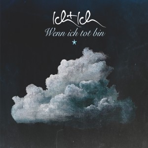 Album Wenn ich tot bin (Exklusive Version) from ich + ich