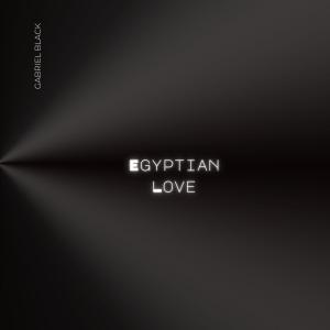 อัลบัม Egyption Love ศิลปิน Gabriel Black
