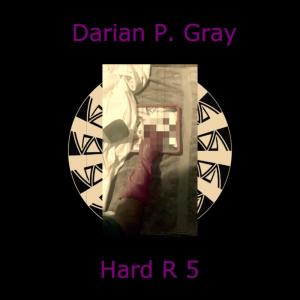 收聽Darian P. Gray的Hard R 5歌詞歌曲