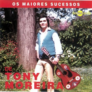 อัลบัม Os Maiores Sucessos ศิลปิน Tony Moreira