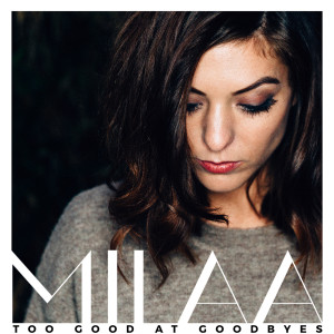 收聽MILAA的Too Good at Goodbyes (Acoustic Cover)歌詞歌曲