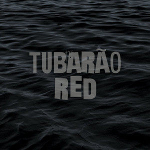 Tio Style的專輯Tubarão Red (Explicit)