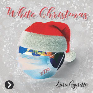 收听Lara Caprotti的White Christmas 2020歌词歌曲