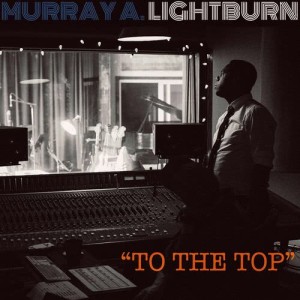 收聽Murray A. Lightburn的To The Top歌詞歌曲