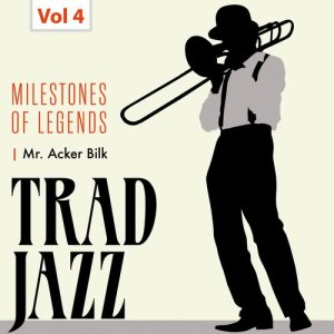 Mr. Acker Bilk's Paramount Jazzband的專輯Milestones of Legends - Trad Jazz, Vol. 4
