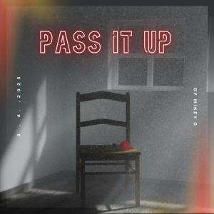 收聽Mikey G的Pass It Up歌詞歌曲