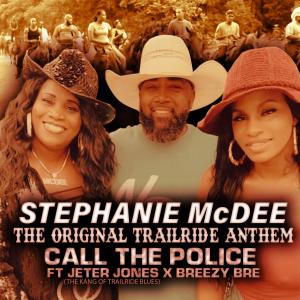 Stephanie McDee的專輯Original Trailride Anthem (Call The Police) (feat. Jeter Jones & Breezy Bre) (Explicit)