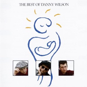 อัลบัม The Best Of Danny Wilson ศิลปิน Danny Wilson