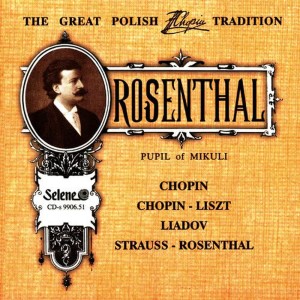 Maurycy Rosenthal的專輯The Great Polish Chopin Tradition: Maurycy Rosenthal