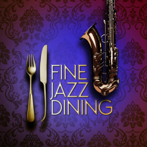 อัลบัม Fine Jazz Dining ศิลปิน Dine with Jazz