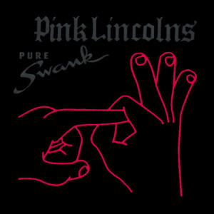 Pink Lincolns的專輯Pure Swank (Explicit)