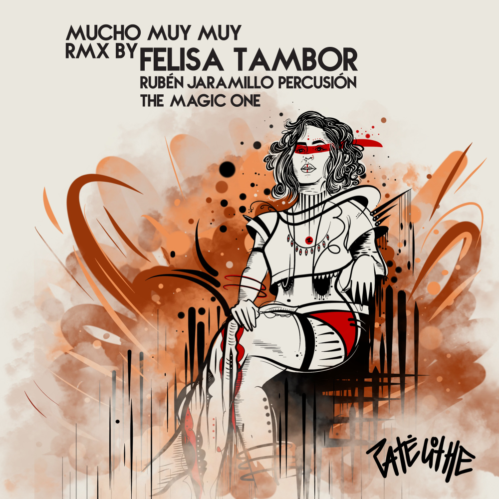 Mucho Muy Muy (Rmx Felisa Tambor & Ruben Jaramillo Percusión)