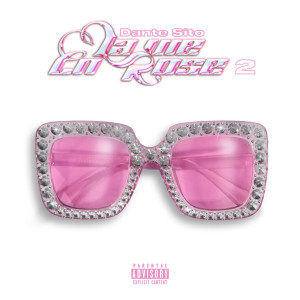 ดาวน์โหลดและฟังเพลง La vie en rose 2 (Explicit) พร้อมเนื้อเพลงจาก Dante Sito