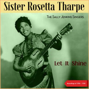 Let It Shine (Recordings of 1956 - 1958)