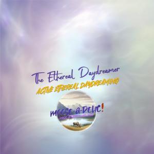 ดาวน์โหลดและฟังเพลง Active Ethereal Daydreaming พร้อมเนื้อเพลงจาก The Ethereal Daydreamer
