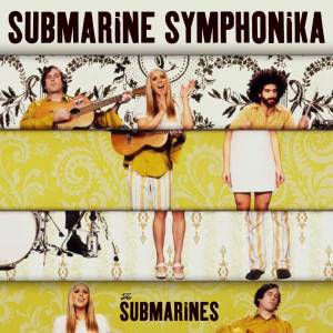 ดาวน์โหลดและฟังเพลง Submarine Symphonika พร้อมเนื้อเพลงจาก The Submarines