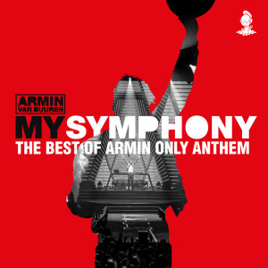 ดาวน์โหลดและฟังเพลง My Symphony (The Best Of Armin Only Anthem) (Extended Mix) พร้อมเนื้อเพลงจาก Armin Van Buuren